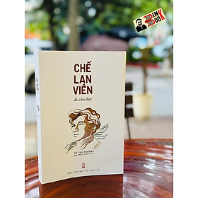 CHẾ LAN VIÊN - di cảo thơ - Vũ Thị Thường góp nhặt và tuyển chọn - NXB Hội Nhà Văn