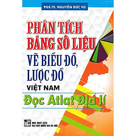 Sách - Phân Tích Bảng Số Liệu Vẽ Biểu Đồ, Lược Đồ Việt Nam - Đọc Atlat Địa Lí - Hồng Ân