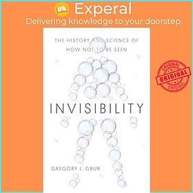 Hình ảnh Sách - Invisibility - The History and Science of How Not to Be Seen by Gregory J. Gbur (UK edition, hardcover)