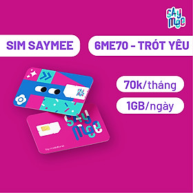 Sim mạng Saymee 4G - 6ME70 - data tốc độ cao, 6 tháng không cần nạp tiền, hàng chính hãng