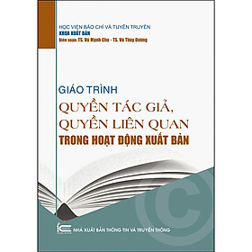 [Download Sách] Giáo Trình Quyền Tác Giả, Quyền Liên Quan Trong Hoạt Động Xuất Bản