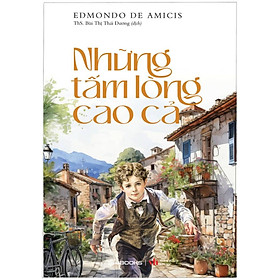 Những Tấm Lòng Cao Cả (Edmondo De Amicis) - Sbooks 