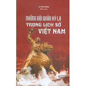 Những Đội Quân Kỳ Lạ Trong Lịch Sử Việt Nam