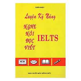 Luyện Kĩ Năng Nghe Nói Đọc Viết IELTS