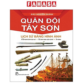 Quân Đội Tây Sơn - Lịch Sử Bằng Hình Ảnh