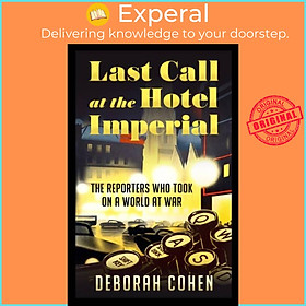 Sách - Last Call at the Hotel Imperial by Deborah Cohen (UK edition, paperback)