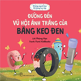 Những Người Bạn Đồ Dùng Học Tập - Đường Đến Vũ Hội Ánh Trăng Của Băng Keo Đen