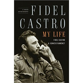 Nơi bán Fidel Castro: My Life: A Spoken Autobiography - Giá Từ -1đ