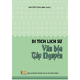 Hình ảnh sách Di tích lịch sử văn hóa Tây Nguyên