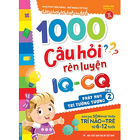 1000 Câu Hỏi Rèn Luyện IQ - CQ - Phát Huy Trí Tưởng Tượng - Tập 2 _MT