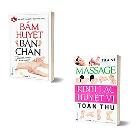 Combo bấm huyệt bàn chân + massage - kinh lạc huyệt vị toàn thư