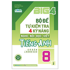 Hình ảnh Global Success - Big 4 - Bộ Đề Tự Kiểm Tra 4 Kỹ Năng Nghe-Nói-Đọc-Viết Tiếng Anh Cơ Bản Và Nâng Cao 8 (MGB)