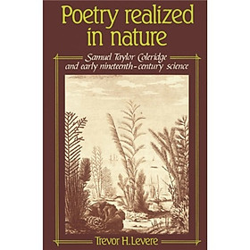 Poetry Realized in Nature: Samuel Taylor Coleridge and Early Nineteenth-Century Science