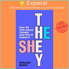 Sách - He/She/They - How We Talk About Gender and Why It Matters by Schuyler Bailar (UK edition, paperback)