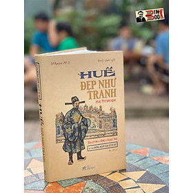 SÁCH HUẾ ĐẸP NHƯ TRANH (BULLETIN DES AMIS DU VIEUX HUÉ. HUÉ PITTORESQUE)