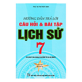Hướng Dẫn Trả Lời Câu Hỏi Và Bài Tập Lịch Sử 7