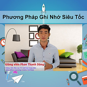 Khóa Học Phương Pháp Ghi Nhớ Siêu Tốc
