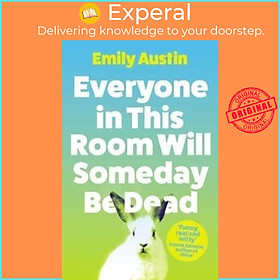 Hình ảnh Sách - Everyone in This Room Will Someday Be Dead by Emily Austin (UK edition, paperback)