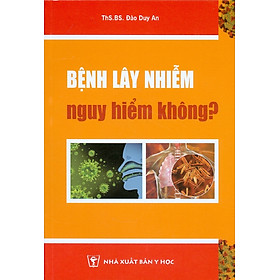 Download sách Bệnh Lây Nhiễm Nguy Hiểm Không?