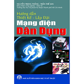 Nơi bán Hướng dẫn thiết kế lắp đặt mạng điện dân dụng (tái bản) - Giá Từ -1đ