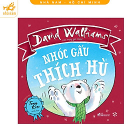 Sách - Nhóc gấu thích hù (Nhã Nam HCM)
