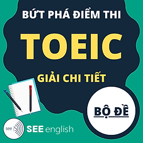 Hình ảnh Bộ Đề Bứt Phá Điểm Thi TOEIC (Giải Chi Tiết)