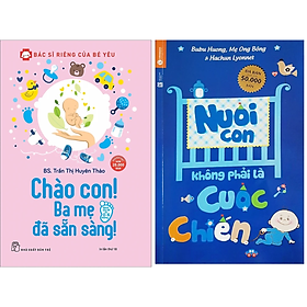 Combo 2Q: Chào Con! Ba Mẹ Đã Sẵn Sàng + Nuôi Con Không Phải Là Cuộc Chiến - Chì