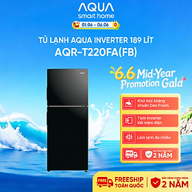 Tủ Lạnh Aqua Inverter 189 lít AQR-T220FA(FB) - Bảo hành 2 năm - Miễn phí vận chuyển - Hàng chính hãng