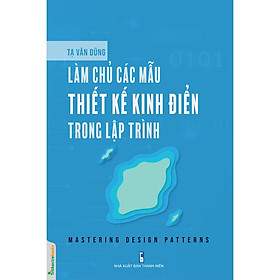 Hình ảnh sách Làm chủ các mẫu thiết kế kinh điển trong lập trình (Mastering design patterns)