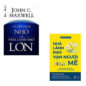 Bộ 2 cuốn sách dành cho nhà lãnh đạo: Nhà Lãnh Đạo Vạn Người Mê - Cuốn Sách Nhỏ Cho Nhà Lãnh Đạo Lớn