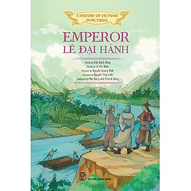 Ảnh bìa A History of Vietnam in Pictures: Emperor Lê Đại Hành (In colour) - 70000