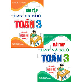 Sách tham khảo- Combo Bài Tập Hay Và Khó Toán Lớp 3 (Bộ 2 Cuốn)_HA