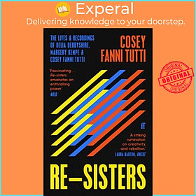 Sách - Re-Sisters - The Lives and Recordings of Delia Derbyshire, Margery K by Cosey Fanni Tutti (UK edition, paperback)