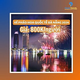 [Trani Travel] Vé QR CODE Xem Lễ Hội P.háo Hoa Quốc Tế Đà Nẵng DIFF 2024