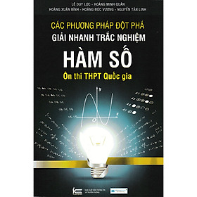 Nơi bán Các Phương Pháp Đột Phá Giải Nhanh Trắc Nghiệm Hàm Số Ôn Thi THPT Quốc Gia - Giá Từ -1đ