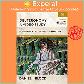 Sách - Deuteronomy, A Video Study - 61 Lessons on History, Meaning, and Appli by Daniel I. Block (UK edition, paperback)