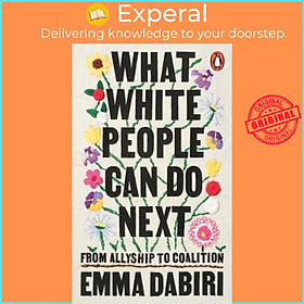 Sách - What White People Can Do Next : From Allyship to Coalition by Emma Dabiri (UK edition, paperback)