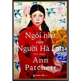 Hình ảnh Ngôi Nhà Của Người Hà Lan - Ann Patchett