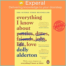 Sách - Everything I Know About Love by Dolly Alderton (UK edition, paperback)