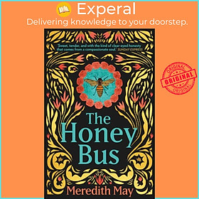 Sách - The Honey Bus - A Memoir of Loss, Courage and a Girl Saved by Bees by Meredith May (UK edition, paperback)