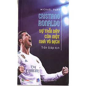 Hình ảnh CRISTIANO RONALDO - SỰ TRỖI DẬY CỦA MỘT NHÀ VÔ ĐỊCH