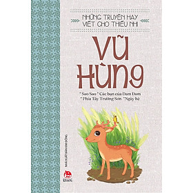 Những truyện hay viết cho thiếu nhi - Vũ Hùng