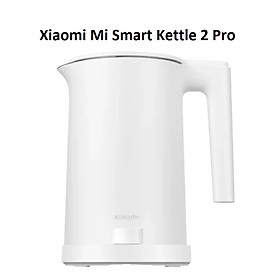 Mua Ấm đun nước Xiaomi Mi Smart Kettle 2 Pro GB - GiaPhucStore | Hàng Chính Hãng