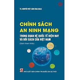 Chính sách an ninh mạng trong quan hệ quốc tế hiện nay và đối sách của