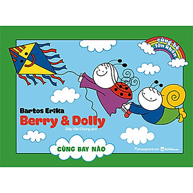 Cùng Bé Lớn Khôn – Berry Và Dolly - Cùng Bay Nào
