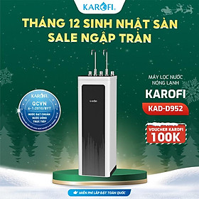 Máy lọc nước Nóng Lạnh 10 lõi KAROFI KAD - D952 màng RO chuẩn Mỹ công nghệ Smax - Bảo hành 36 tháng - Hàng Chính Hãng