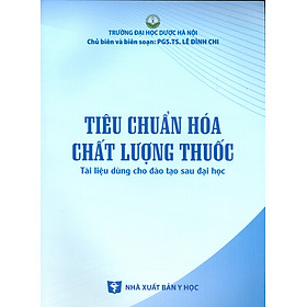 [Download Sách] Tiêu Chuẩn Hóa Chất Lượng Thuốc (Tài liệu dùng cho đào tạo sau đại học)