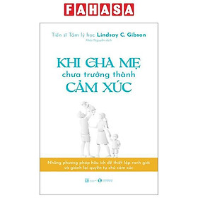 Khi Cha Mẹ Chưa Trưởng Thành Cảm Xúc