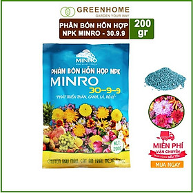 Phân bón hỗn hợp NPK MINRO 30-9-9 bao 200gr, hỗ trợ phát triển nhanh Thân, Cành, Lá, Bộ rễ.