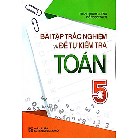 Bài Tập Trắc Nghiệm Và Đề Tự Kiểm Tra Toán 5